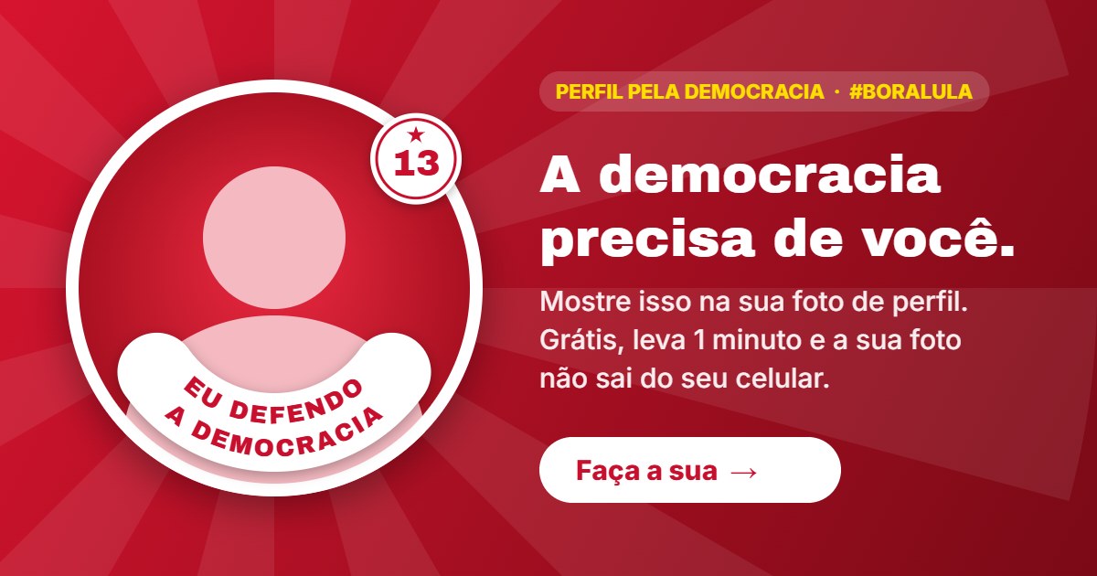 Exemplo: foto de perfil com a faixa Eu defendo a democracia e o selo 13